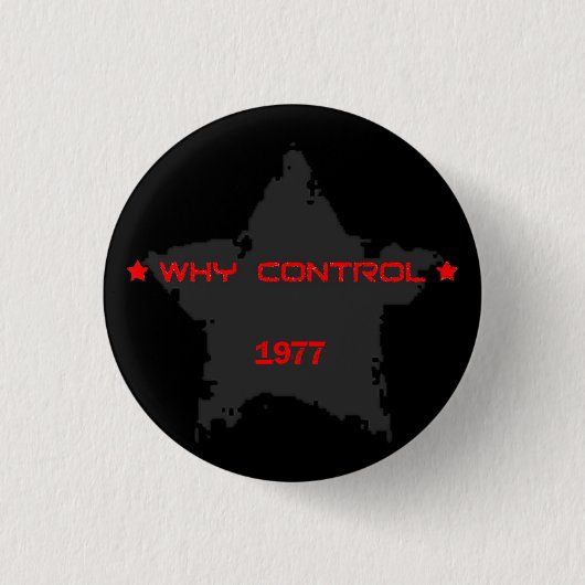 Warum Kontrolle 1977 Button (Vorderseite)