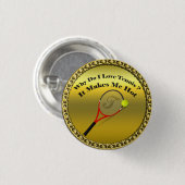 Warum Liebe ich Tennis. Das macht mich heiß. Button (Vorne & Hinten)