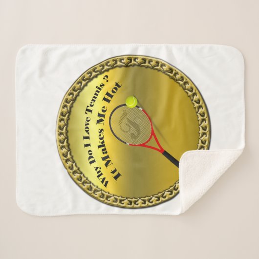 Warum Liebe ich Tennis. Das macht mich heiß. Sherpadecke