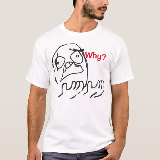 Warum Meme Shirt! T-Shirt (Vorderseite)