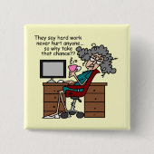 Warum Möglichkeits-harte Arbeits-Spaß Button (Vorderseite)