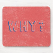 WARUM? MOUSEPAD (Vorne)