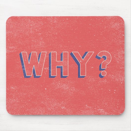 WARUM? MOUSEPAD (Vorne)