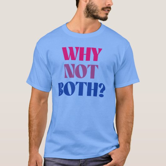 Warum nicht beides? T-Shirt (Vorderseite)