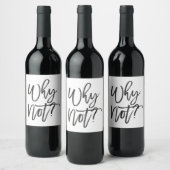 Warum nicht? Funny Wine Bottle Label Weinetikett (Flaschen)