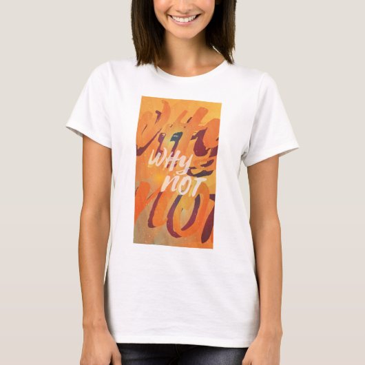 Warum nicht T-Shirt (Vorderseite)