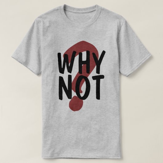 Warum nicht T-Shirt (Design vorne)