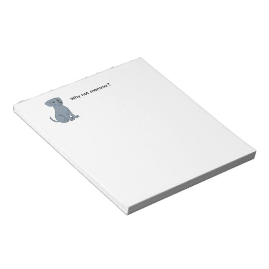 Warum nicht Weimaraner Notizblock (angewinkelt)