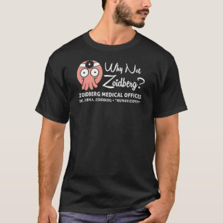 Warum nicht Zoidberg? T-Shirt