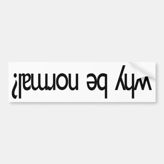 Warum normal sein? ¿lɹ ǝ q ʎ ʍ autoaufkleber (Vorne)