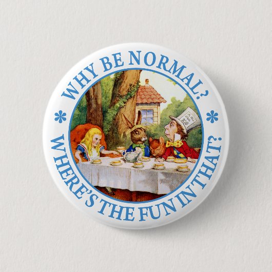 Warum normal sein? Wo bleibt da der Spaß? Button (Vorderseite)