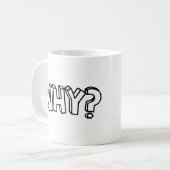 Warum? - Philosophische Witze und Zitate Kaffeetasse (Vorderseite Links)