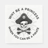 Warum Prinzessin sein, wenn man ein Pirat sein kan Serviette (Vorderseite)