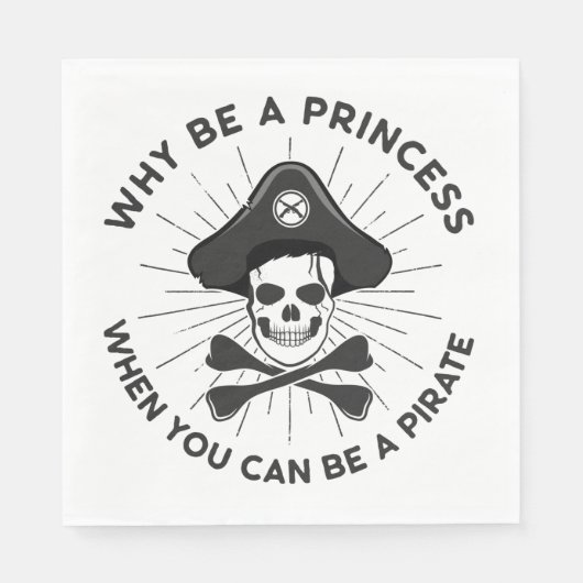 Warum Prinzessin sein, wenn man ein Pirat sein kan Serviette (Vorderseite)