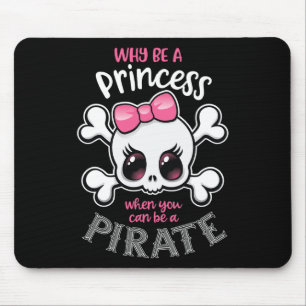 Warum Prinzessin sein, wenn man ein Piratenmädchen Mousepad
