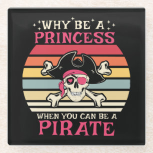 Warum Prinzessin sein, wenn man Pirat sein kann Glasuntersetzer