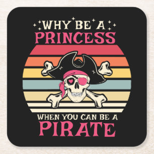 Warum Prinzessin sein, wenn man Pirat sein kann Rechteckiger Pappuntersetzer