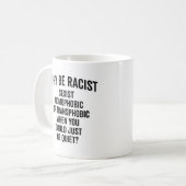 Warum rassistisch seien Sie, zitieren Sie Kaffeetasse (Vorderseite Links)