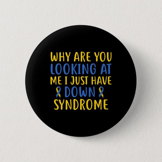 Warum schaust du mich an, ich habe gerade Syndrom Button (Vorderseite)