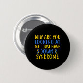 Warum schaust du mich an, ich habe gerade Syndrom Button (Vorne & Hinten)