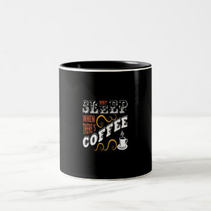 Warum schlafen, wenn es Kaffee gibt Zweifarbige Tasse