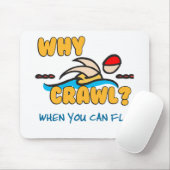 Warum Schleichen? Schmetterling! Mousepad (Mit Mouse)