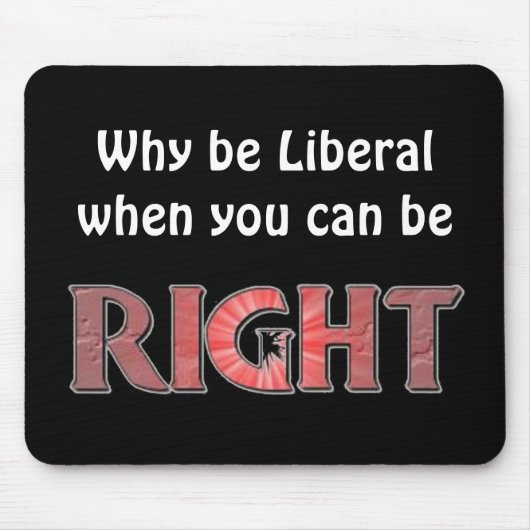 Warum seien Sie liberal? Mousepad (Vorne)