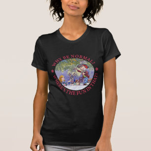 WARUM SEIEN SIE NORMAL? T-Shirt