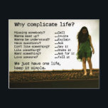 Warum sich das Lebensangebot verkomplizieren? Postkarte<br><div class="desc">"Warum das Leben komplizieren? Vermisst jemand?... Rufen Sie Wanna auf?... .Einladen Sie ein, verstanden zu werden?... ... ... ... ... ... ... ... ... ... ... ... ... ... ... ... ... ... ... ... ... ... ... ... ... ... ... ... ... ... ... ... ... ... ... ......</div>