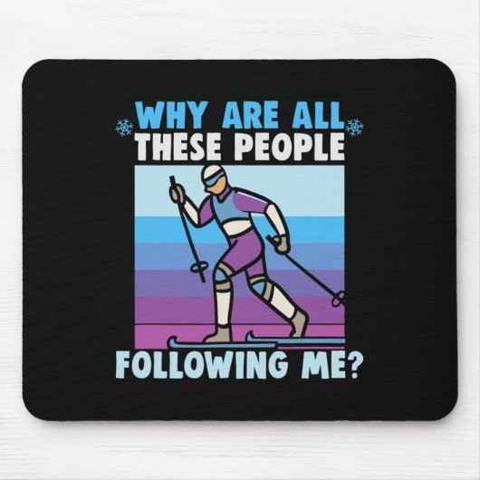 Warum sind all diese Menschen hinter mir her? Mousepad (Vorne)