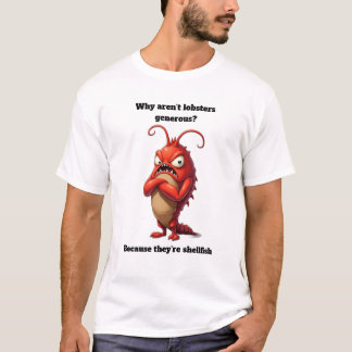 Warum sind Hummer nicht großzügig Lustiges Grafikd T-Shirt