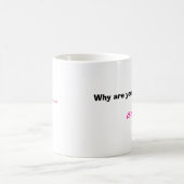 Warum sind Sie die wachen Leute? , www.damomma.com Kaffeetasse (Mittel)