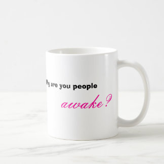 Warum sind Sie die wachen Leute? , www.damomma.com Kaffeetasse