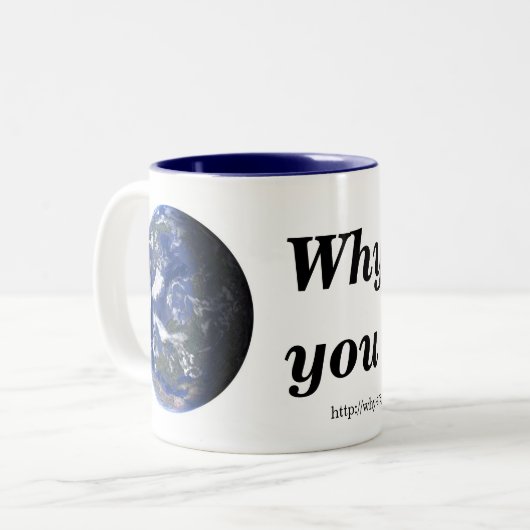 Warum sind Sie hier? Tasse (Vorderseite Links)