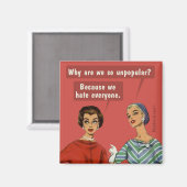 Warum sind wir so unbeliebt? magnet (Vorderseite/Rückseite)