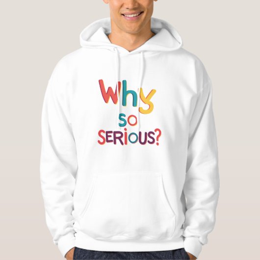Warum so ernst? hoodie (Vorderseite)