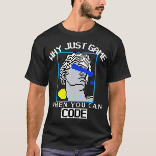 WARUM SPIELEN SIE, WENN SIE Gaming Coding CODE KÖ T-Shirt