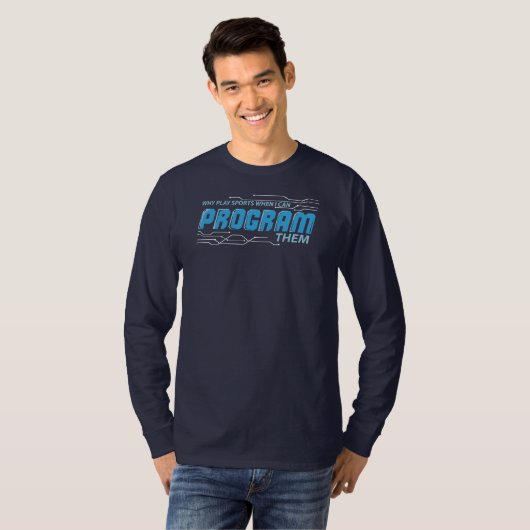 Warum Sport spielen kann ich sie Coder Gag program T-Shirt (Vorne ganz)