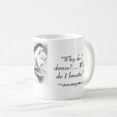"Warum tanze ich? Warum tut i-Atem? Kaffeetasse (VorderseiteRechts)