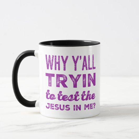 Warum versuchen Sie alle, den Jesus in mir zu test Tasse (Links)