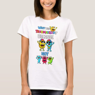 Warum war 6 traumatisiert Lustiges Mathe T-Shirt