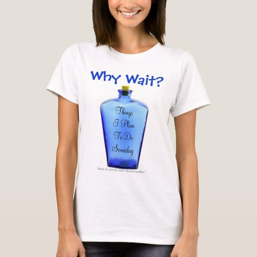 Warum Wartezeit? T-Shirt (Vorderseite)