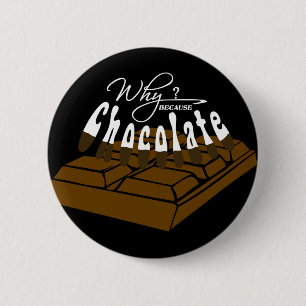 Warum? Weil Schokolade! Button