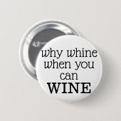 Warum weinen, wenn Sie weinen können? Button (Vorne & Hinten)