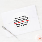 Warum, wenn man einfach ruhig sein könnte runder aufkleber (Umschlag)