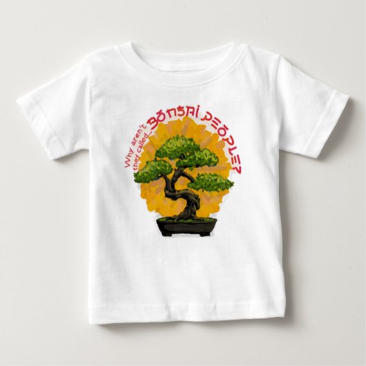 Warum werden sie nicht Bonsai People genannt? Baby T-shirt (Vorderseite)