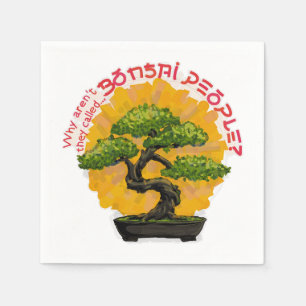 Warum werden sie nicht Bonsai People genannt? Serviette