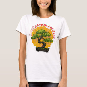 Warum werden sie nicht Bonsai People genannt? T-Shirt
