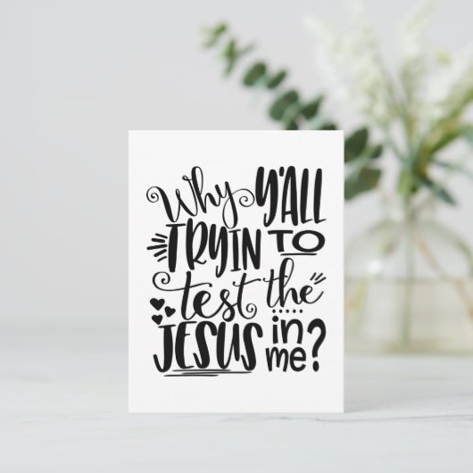 Warum willst du versuchen, den Jesus in mir zu tes Postkarte (Stehend Vorderseite)