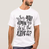 Warum willst du versuchen, den Jesus in mir zu tes T-Shirt (Vorderseite)